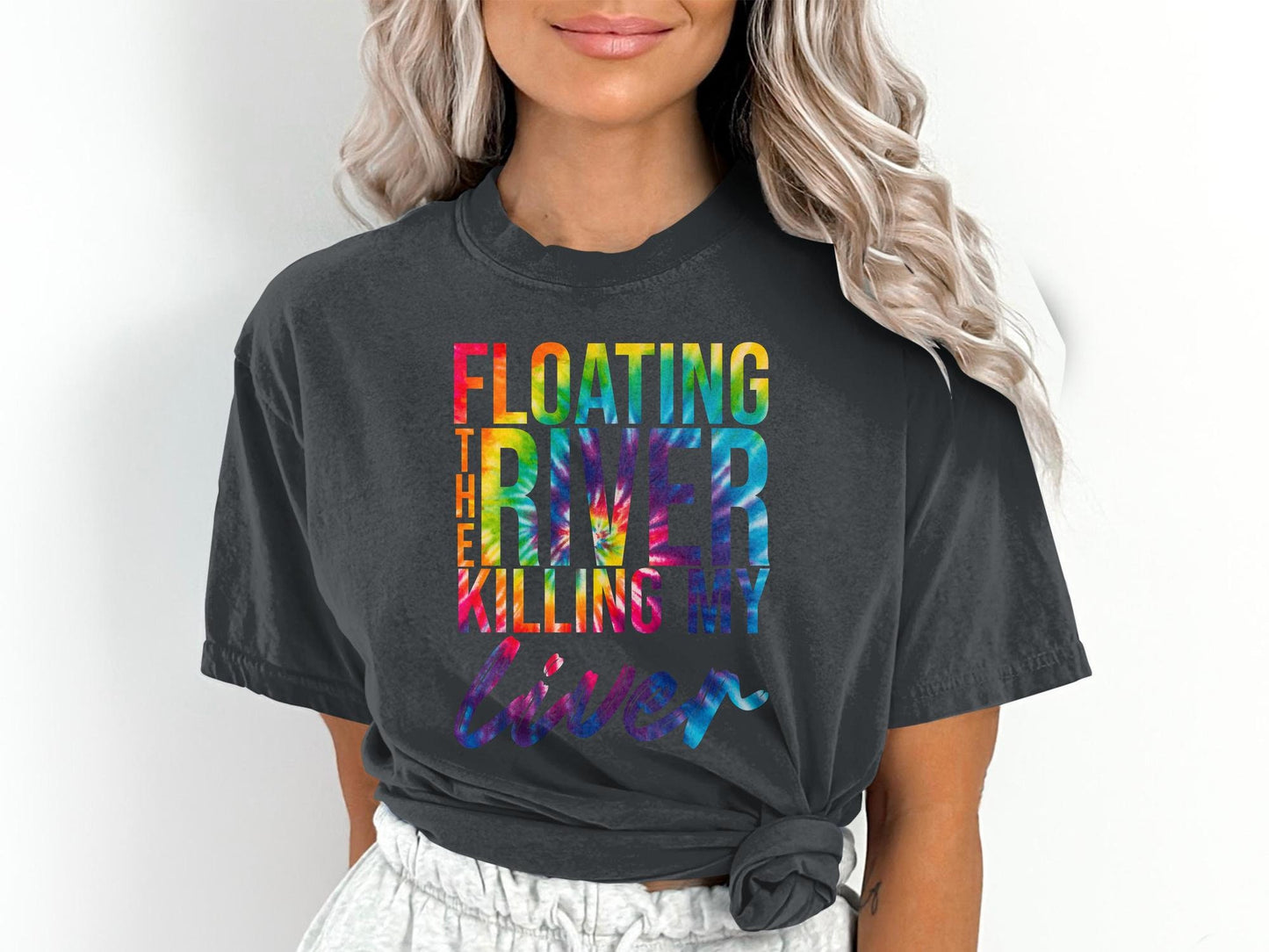 Floatin On The River Killin My Liver Comfort Colors Shirt, Floating The River, River Shirt, Vacation Shirt, Tie Dye Drinking Shirt, Rafting