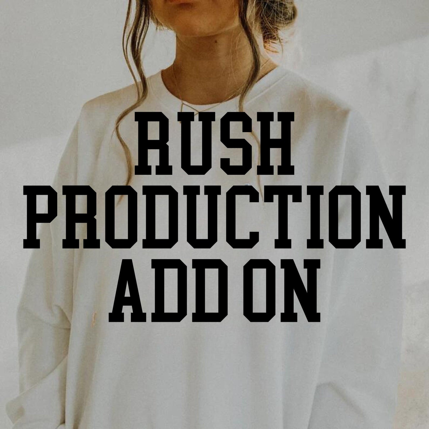Rush Production ADD ON
