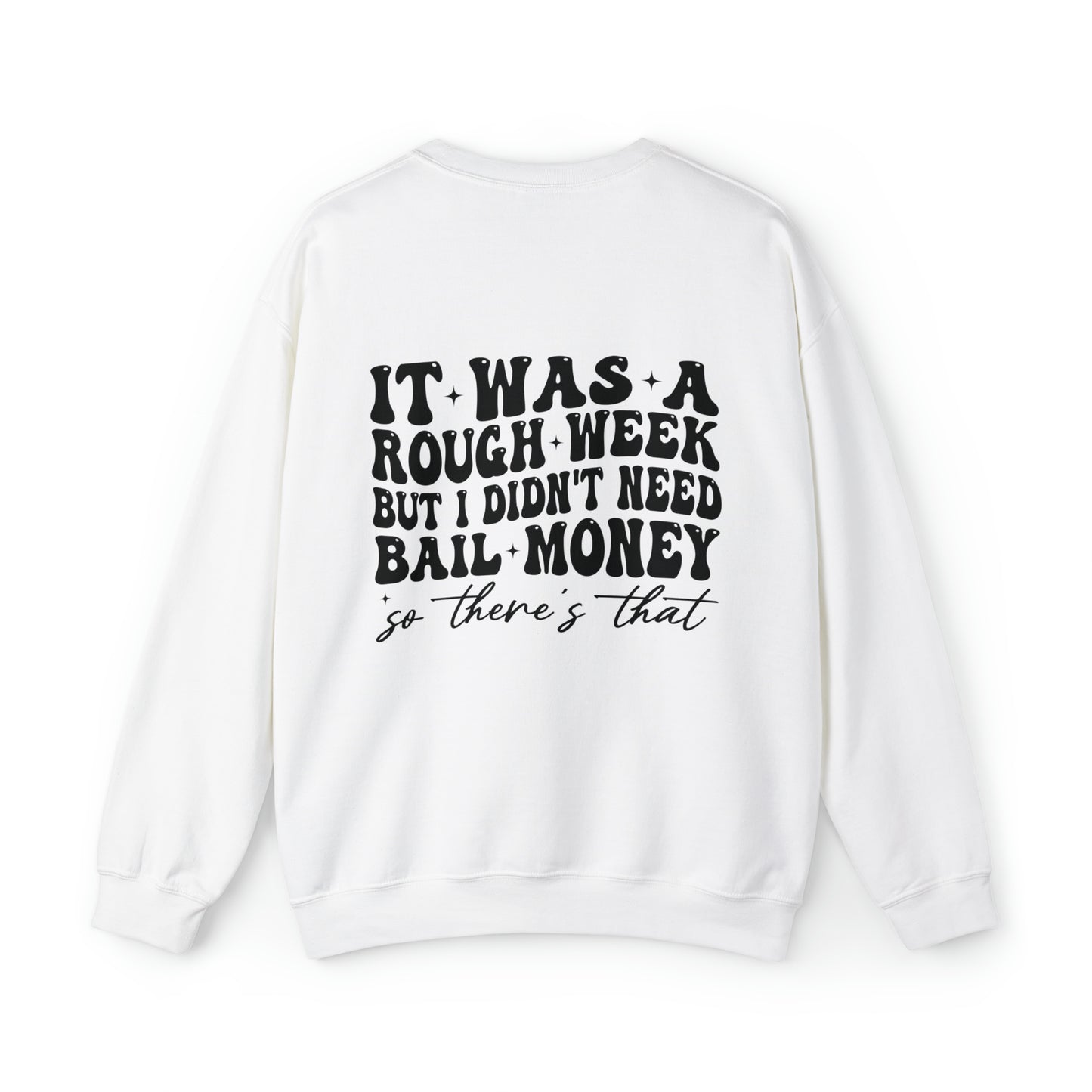 Didn't Need Bail Money Double Sided Sweatshirt