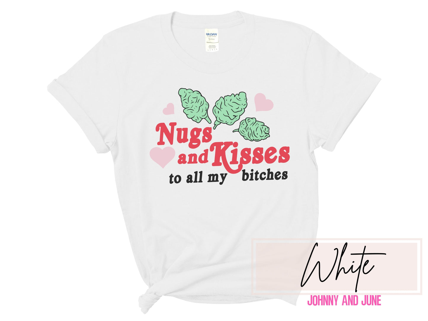 Nugs And Kisses To All My Bitches