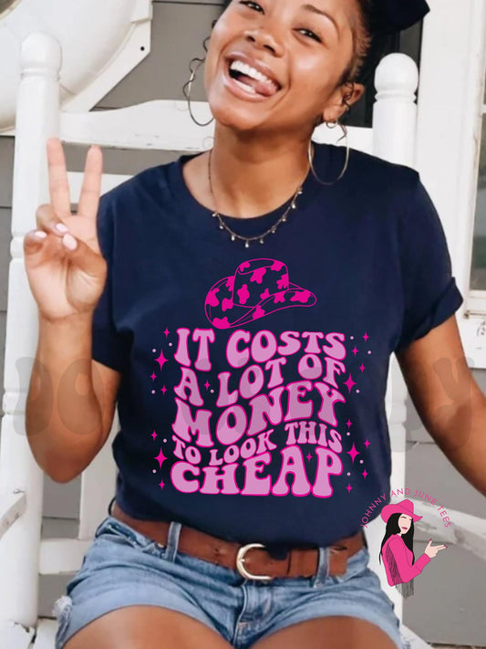 It Costs Alot Of Money To Look This Cheap Comfort Colors Shirt