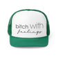 Bitch With Feelings Retro Trucker Cap, Girls Trip Trucker Hat