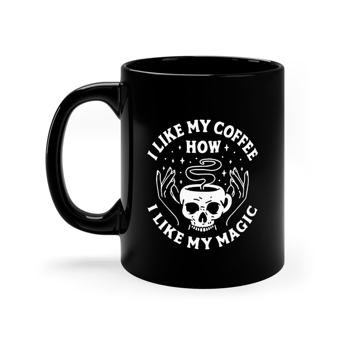 I like My Coffee How I Like My Magic, Death Before Decaf Mug, Black Magic Coffee Mug