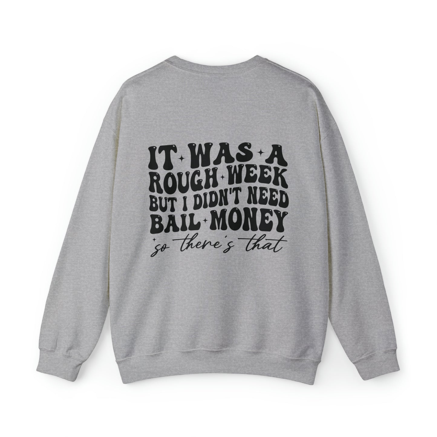 Didn't Need Bail Money Double Sided Sweatshirt