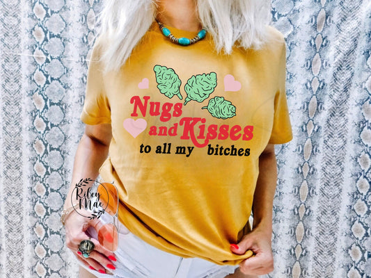 Nugs And Kisses To All My Bitches