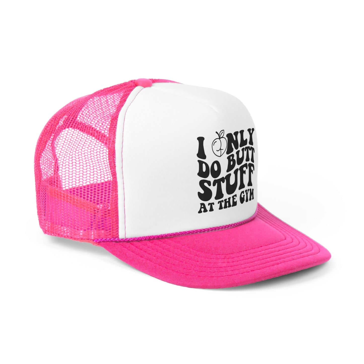 I Only Do Butt Stuff At The Gym Trucker Hat