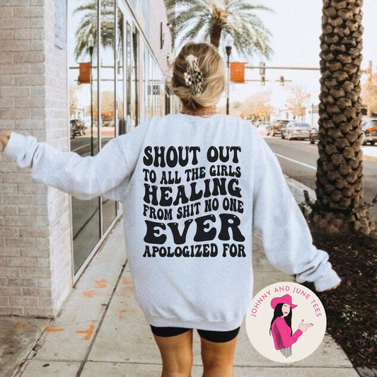 Shout Out To All The Girls Healing From Shirt No One Ever Apologized For Double Sided Sweatshirt
