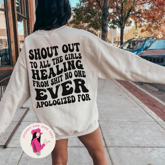 Shout Out To All The Girls Healing From Shirt No One Ever Apologized For Double Sided Sweatshirt