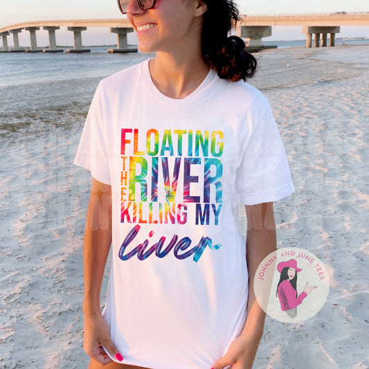 Floating The River Killing My Liver Comfort Colors Tee