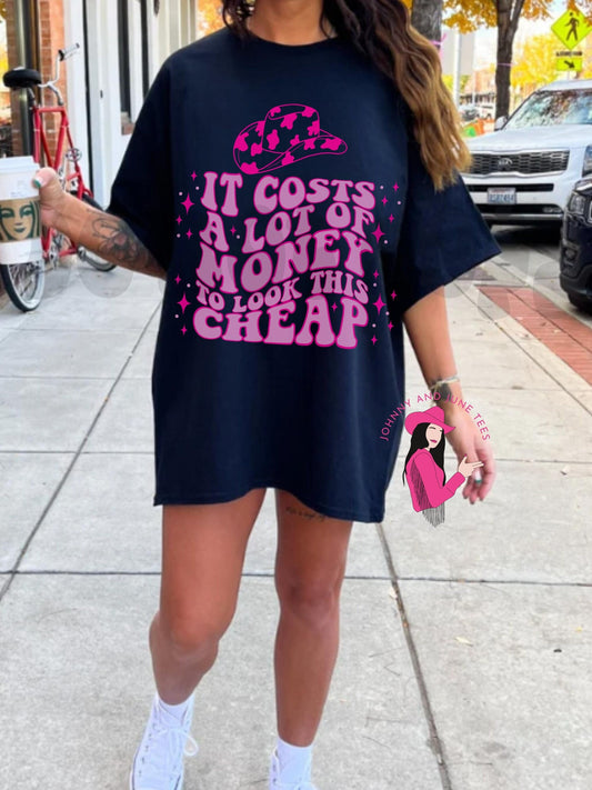 Costs Alot Of Money To Look This Cheap Comfort Colors Shirt