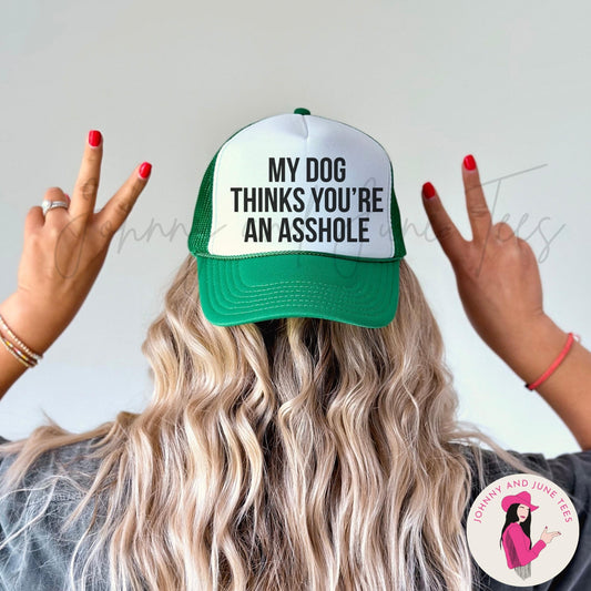 My Dog Thinks You're An Asshole Retro Trucker Cap, Dog Mom Trucker Hat, Gift For Dog Parents