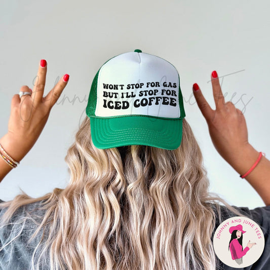 Won't Stop For Gas But I'll Stop For Iced Coffee Retro Trucker Cap, Iced Coffee Trucker Hat