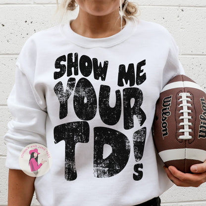 Show Me Your Td's Gameday Shirt