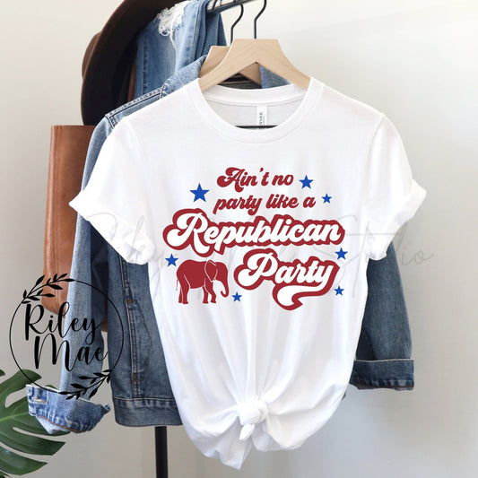 Ain't No Party Like A Republican Party Shirt, Republican, Voting Shirt, Republican Party Shirt, DeSantis Shirt, Vote Republican, Trump 2024