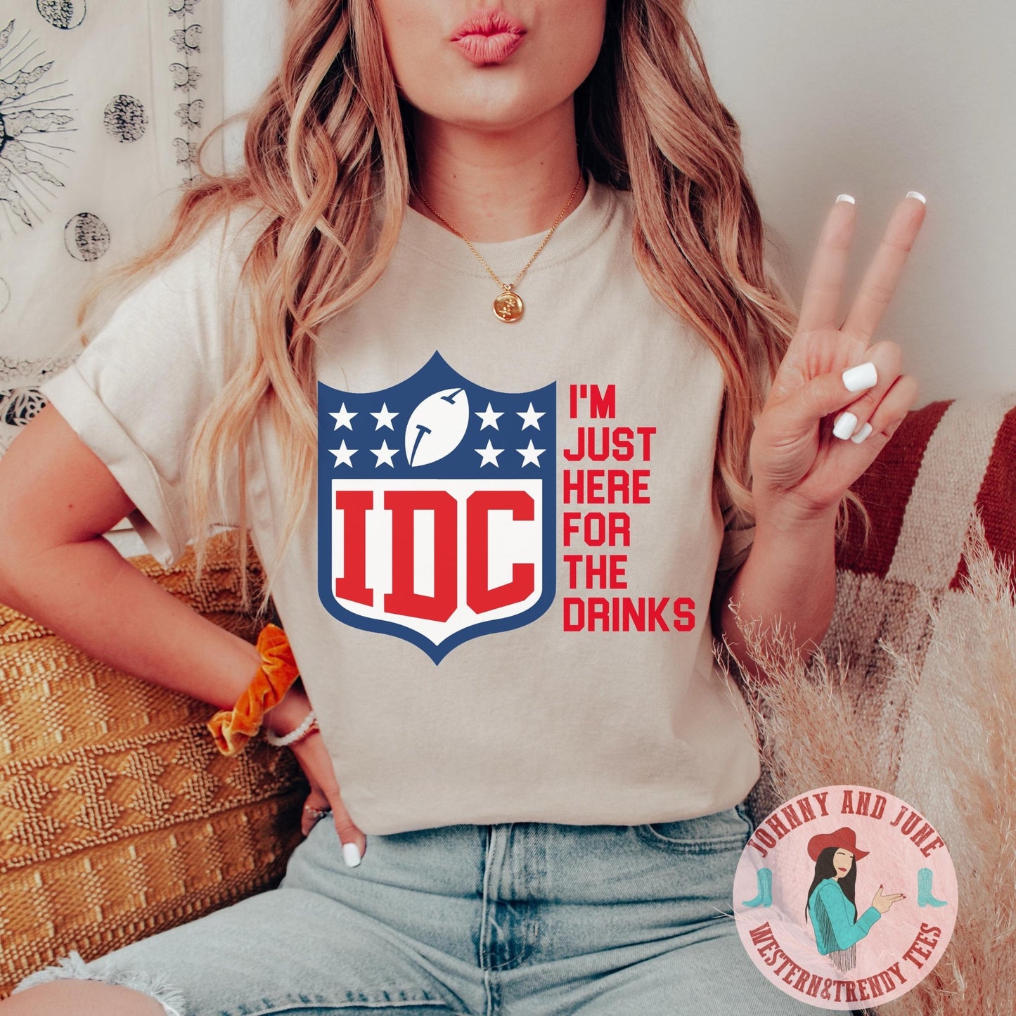 IDC I'm Just Here for The Drinks Football Shirt